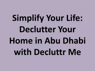 Simplify Your Life- Declutter Your Home in Abu Dhabi with Decluttr Me