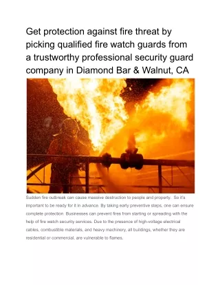 Get protection against fire threat by picking qualified fire watch guards from a trustworthy professional security guard