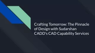 Crafting Tomorrow_ The Pinnacle of Design with Sudarshan CADD's CAD Capability Services