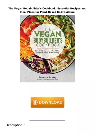 Download⚡️ The Vegan Bodybuilder's Cookbook: Essential Recipes and Meal Plans for Plant-Based Bodybuilding