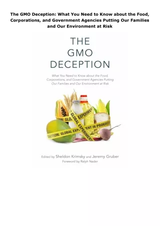 Pdf⚡️(read✔️online) The GMO Deception: What You Need to Know about the Food, Corporations, and Government Agencies