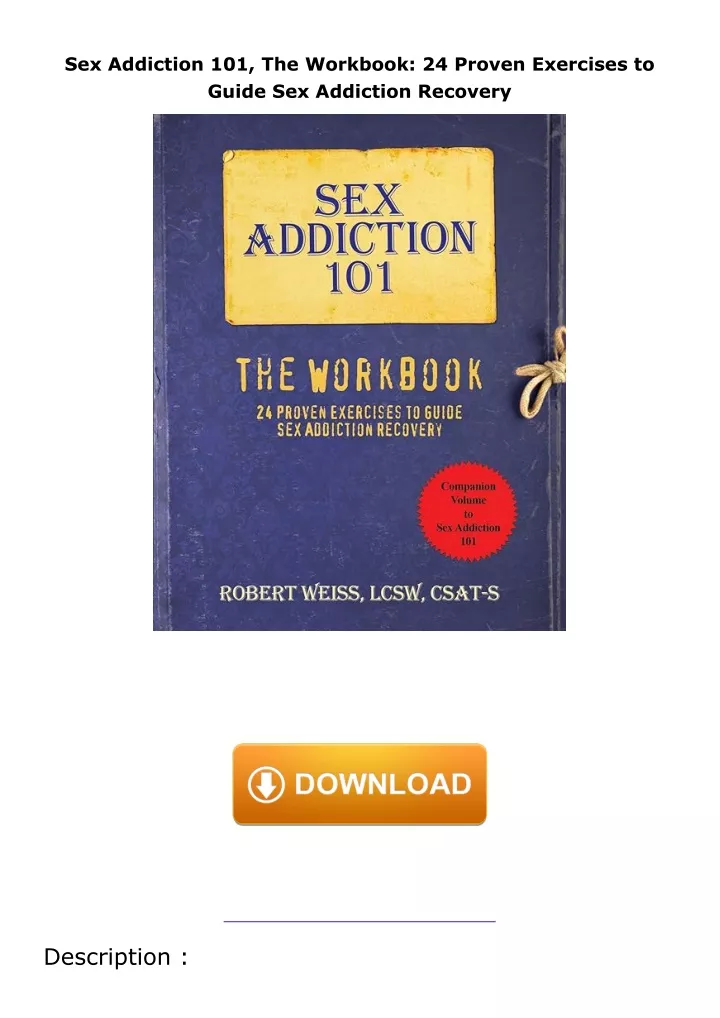 Ppt Ebook ️download⚡️ Sex Addiction 101 The Workbook 24 Proven Exercises To Guide Sex 