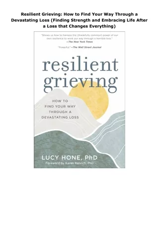 Ebook❤️(download)⚡️ Resilient Grieving: How to Find Your Way Through a Devastating Loss (Finding Strength and Embra
