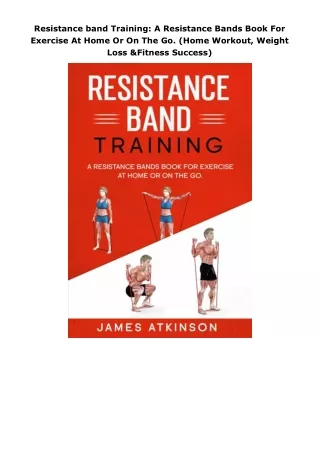 Download⚡️(PDF)❤️ Resistance band Training: A Resistance Bands Book For Exercise At Home Or On The Go. (Home Workou