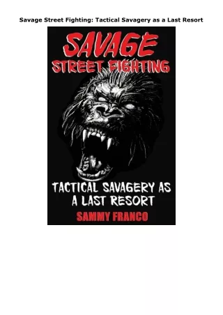 ❤pdf Savage Street Fighting: Tactical Savagery as a Last Resort