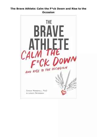 ❤pdf The Brave Athlete: Calm the F*ck Down and Rise to the Occasion