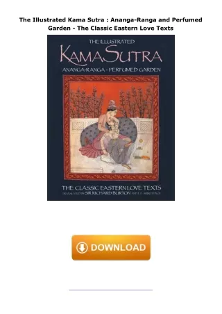 ebook❤download The Illustrated Kama Sutra : Ananga-Ranga and Perfumed Garden - The Classic Eastern Love Texts