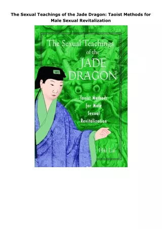 [PDF]❤️DOWNLOAD⚡️ The Sexual Teachings of the Jade Dragon: Taoist Methods for Male Sexual Revitalization