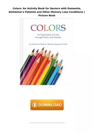 [DOWNLOAD]⚡️PDF✔️ Colors: An Activity Book for Seniors with Dementia, Alzheimer's Patients and Other Memory Loss Co