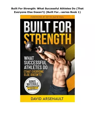 download❤pdf Built For Strength: What Successful Athletes Do (That Everyone Else Doesn’t) (Built For..-series Book