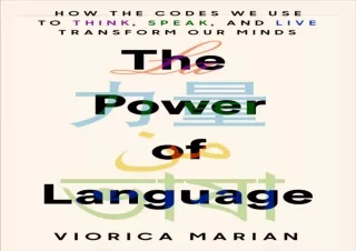 [PDF] ⭐ DOWNLOAD EBOOK ⭐ The Power of Language: How the Codes We Use to Think, Speak, and