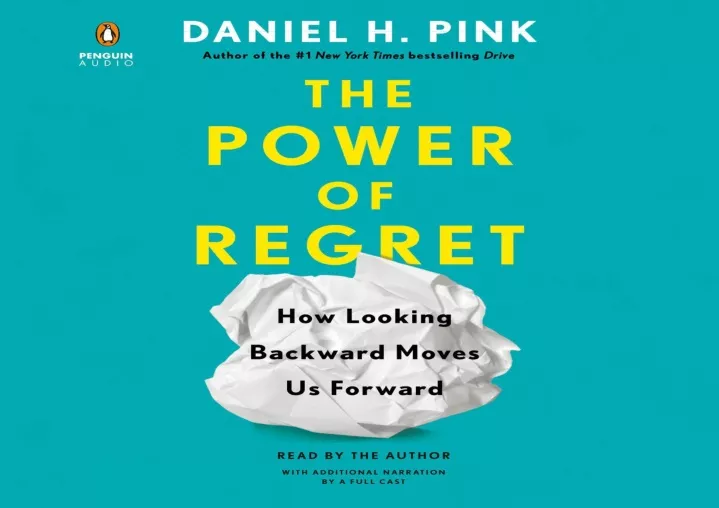 the power of regret how looking backward moves