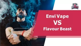 ENVI Vape vs Flavour Beast
