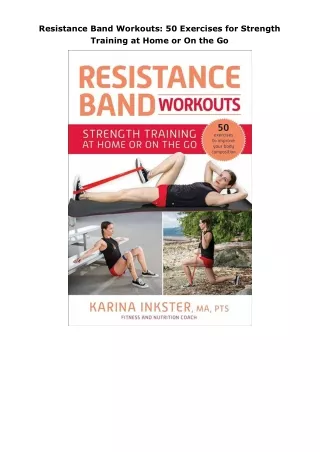 book❤read Resistance Band Workouts: 50 Exercises for Strength Training at Home or On the Go