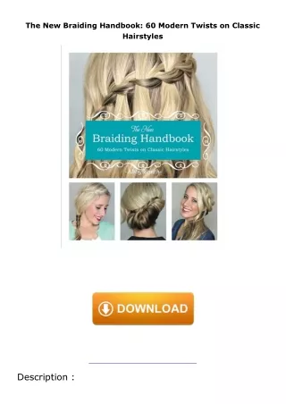 download⚡️[EBOOK]❤️ The New Braiding Handbook: 60 Modern Twists on Classic Hairstyles