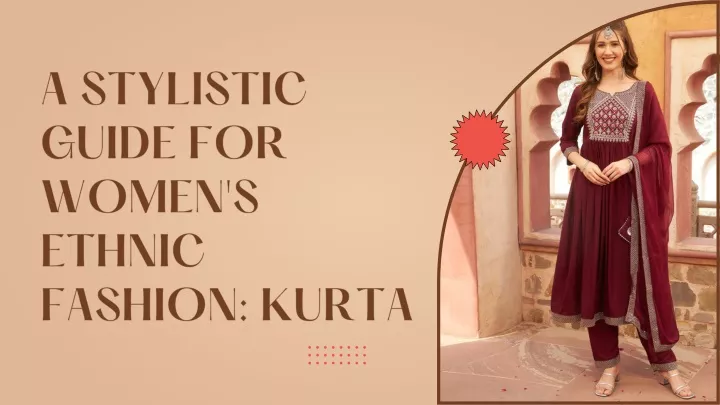a stylistic guide for women s ethnic fashion kurta