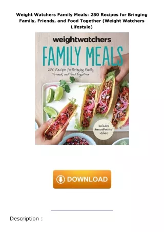 pdf✔download Weight Watchers Family Meals: 250 Recipes for Bringing Family, Friends, and Food Together (Weight Watc