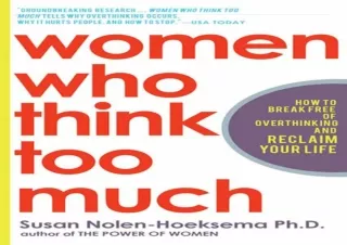 Read ebook [▶️ PDF ▶️] Women Who Think Too Much: How to Break Free of Overthinking and Rec