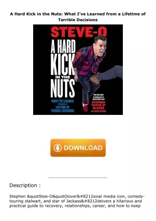 Download⚡️PDF❤️ A Hard Kick in the Nuts: What I've Learned from a Lifetime of Terrible Decisions