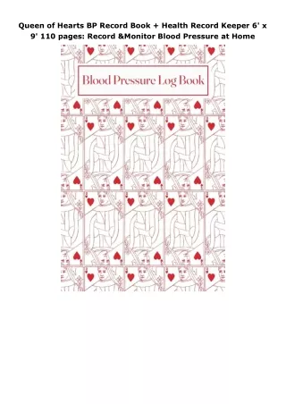 [PDF]❤️DOWNLOAD⚡️ Queen of Hearts BP Record Book + Health Record Keeper 6' x 9' 110 pages: Record & Monitor Blood P
