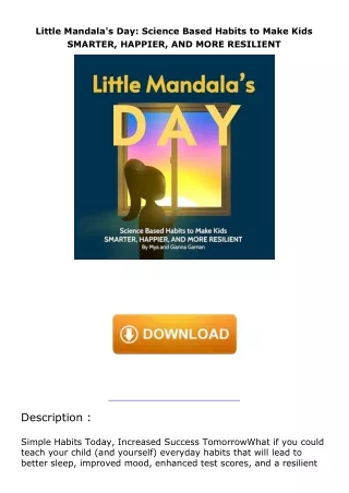 download⚡️[EBOOK]❤️ Little Mandala's Day: Science Based Habits to Make Kids SMARTER, HAPPIER, AND MORE RESILIENT