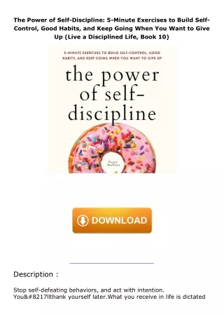 [PDF]❤️DOWNLOAD⚡️ The Power of Self-Discipline: 5-Minute Exercises to Build Self-Control, Good Habits, and Keep Goi