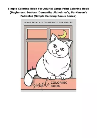 Download⚡️(PDF)❤️ Simple Coloring Book For Adults: Large Print Coloring Book (Beginners, Seniors, Dementia, Alzheim