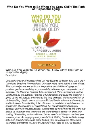 ❤Book⚡[PDF]✔ Who Do You Want to Be When You Grow Old?: The Path of Purposeful Aging