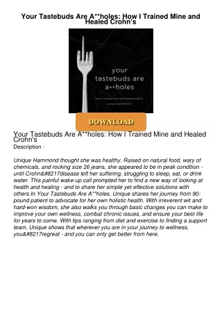 get⚡[PDF]❤ Your Tastebuds Are A**holes: How I Trained Mine and Healed Crohn's