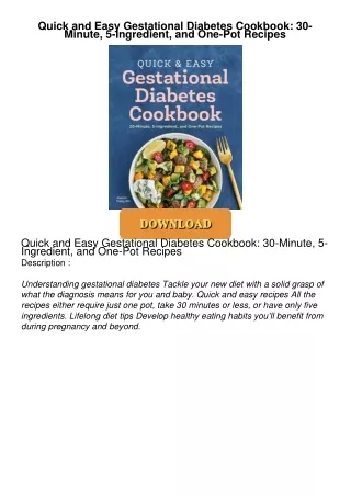 [PDF⚡READ❤ONLINE] Quick and Easy Gestational Diabetes Cookbook: 30-Minute, 5-Ingredient, and