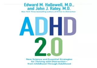 DOWNLOAD ⚡ PDF ⚡ ADHD 2.0: New Science and Essential Strategies for Thriving with Distract