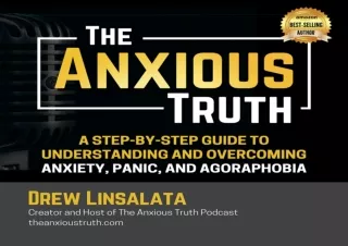 READ [PDF] The Anxious Truth: A Step-by-Step Guide to Understanding and Overcoming Panic,
