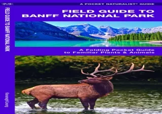 ❤ PDF Read Online ❤ Field Guide to Banff National Park: A Folding Pocket Guide to Familiar