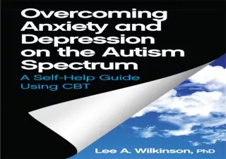 Read ebook [▶️ PDF ▶️] Overcoming Anxiety and Depression on the Autism Spectrum: A Self-he