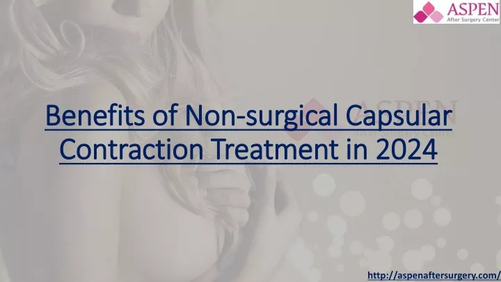 benefits of non benefits of non surgical capsular