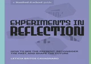 READ [PDF] Experiments in Reflection: How to See the Present, Reconsider the Past, and Sha