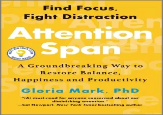 ▶️ DOWNLOAD/PDF ▶️ Attention Span: A Groundbreaking Way to Restore Balance, Happiness and