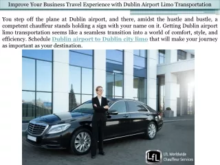 Business Travel Experience with Dublin Airport Limo Transportation