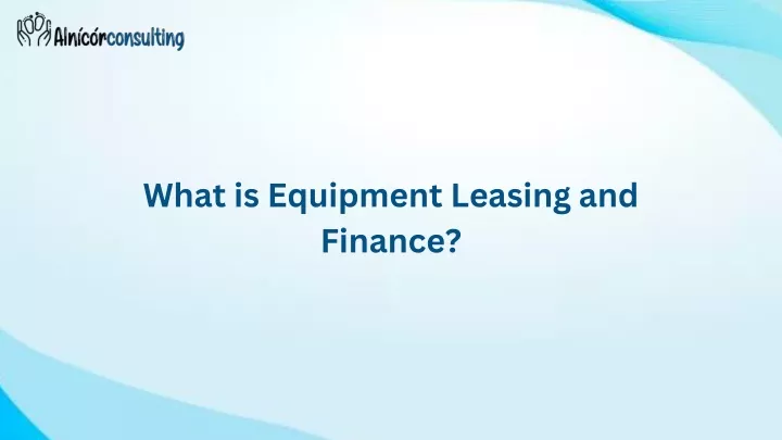 what is equipment leasing and finance
