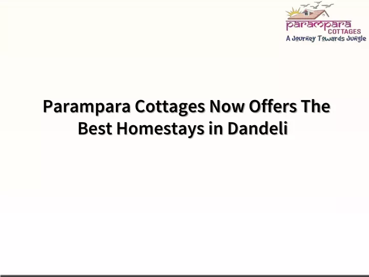 PPT - Parampara Cottages Now Offers The Best Homestays in Dandeli ...