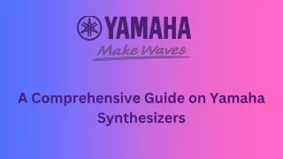 A Comprehensive Guide on Yamaha Synthesizers
