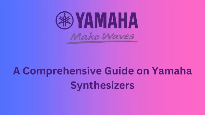 a comprehensive guide on yamaha synthesizers