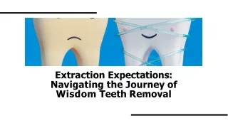 What To Expect During Wisdom Teeth Extraction