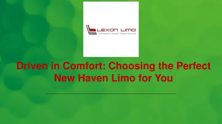 driven in comfort choosing the perfect new haven