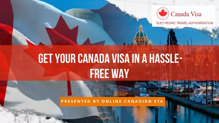 get your canada visa in a hassle free way