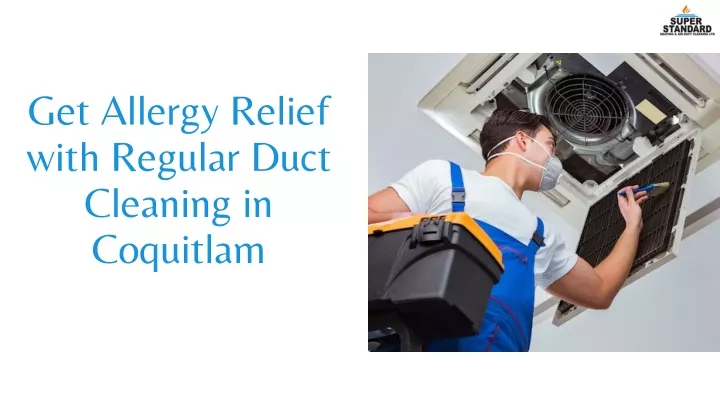 get allergy relief with regular duct cleaning
