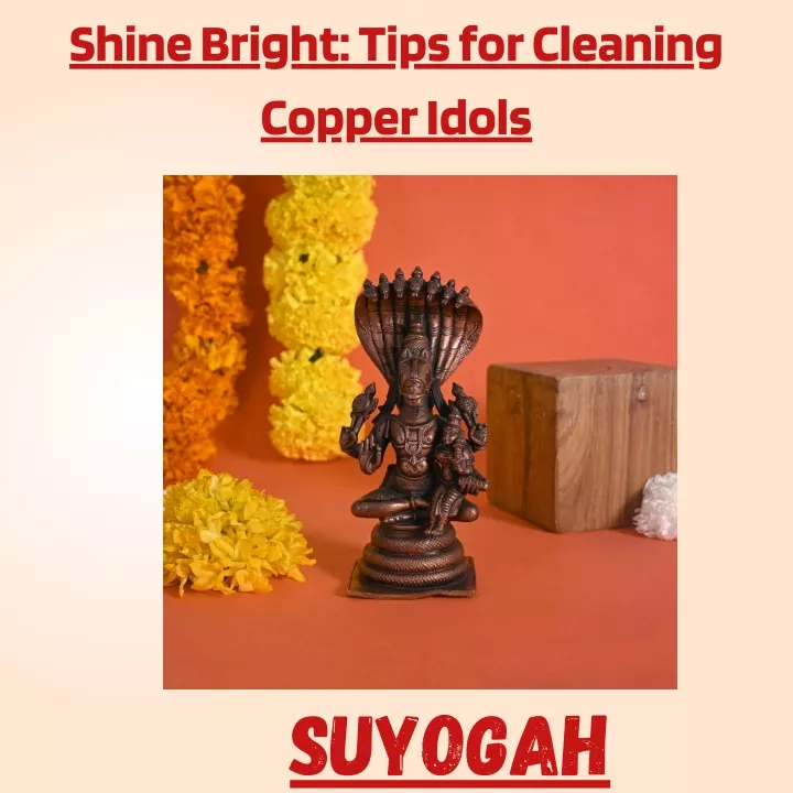 shine bright tips for cleaning copper idols