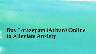 Buy Lorazepam (Ativan) Online to Alleviate Anxiety