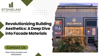 A Deep Dive into Facade Materials By Stonelam