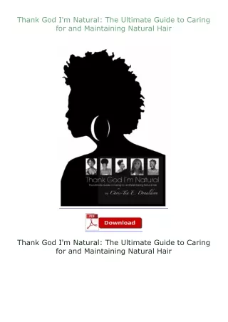 Download⚡(PDF)❤ Thank God I'm Natural: The Ultimate Guide to Caring for and Maintaining Natural Hair